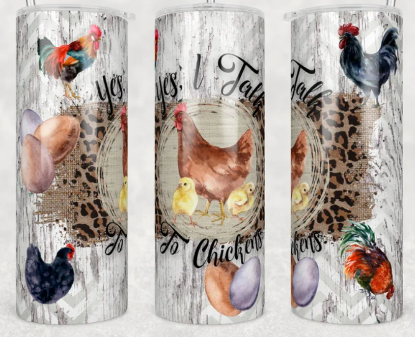 Yes, I Talk To Chickens Tumbler