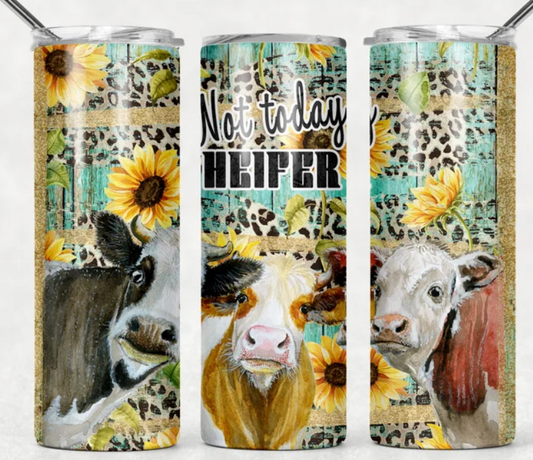 Not Today Heifer Tumbler